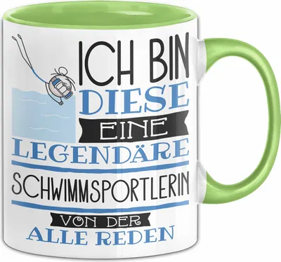 Produktbild von Schwimmsportlerin Tasse Geschenk Ich Bin Diese Eine Legendäre Schwimmsportlerin Von Der Alle Reden Geschenkidee Geburtstag Weihnachten (Grün)