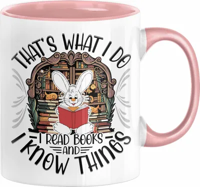 Produktbild von Lesen Tasse Geschenk Leseratte Geschenkidee That's What I Do I Read Book And I Know Things (Rosa)