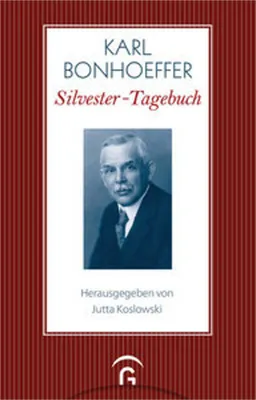 Obrázek produktu pro Karl Bonhoeffer: Tagebuch – Lebensweg der Familie Dietrich Bonhoeffers, wissenschaftliche Erstedition