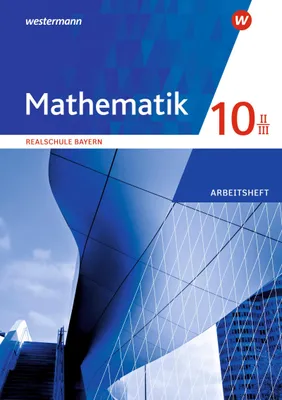 Produktbild von Mathematik 10 II/III. Arbeitsheft mit Lösungen. Für Realschulen in Bayern