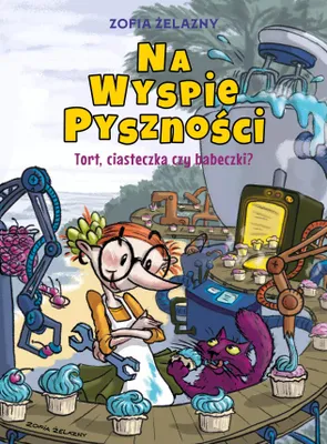 Productafbeelding van Na Wyspie Pyszności. Tort, ciasteczka czy babeczki? Tom 1