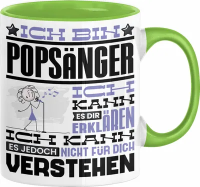 Produktbild von Popsänger Geschenk Tasse Lustige Geschenkdiee für einen Popsänger Geburtstag Ich Bin Popsänger Ich Kann Es Dir Erklären Aber Nicht Für Dich Verstehen (Grün)