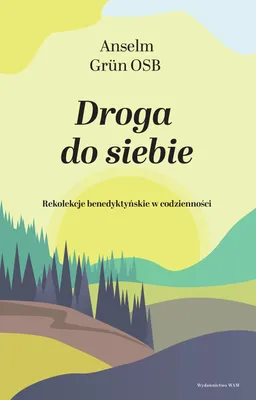 Productafbeelding van Droga do siebie. Rekolekcje benedyktyńskie w codzienności