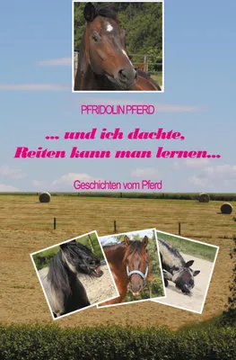 Produktbild von und ich dachte, Reiten kann man lernen