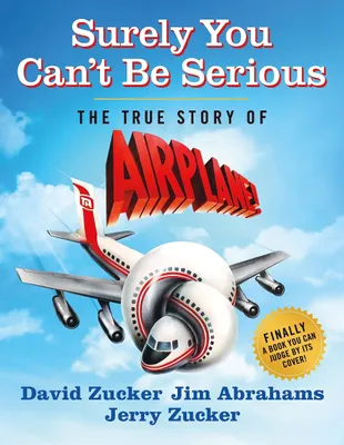 Image de "Sérieusement ? Vous ne plaisantez pas : L'histoire derrière Airplane !"