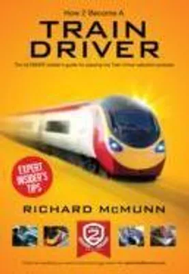 Obrázok produktu pre How to Become a Train Driver - the Ultimate Insider's Guide