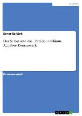 Produktbild von Das Selbst und das Fremde in Chinua Achebes Romanwerk