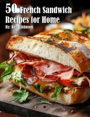 Produktbild von 50 French Sandwich Recipes for Home
