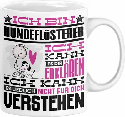 Produktbild von Hundeflüsterer Geschenk Kaffee-Tasse Geschenkidee für Hundeflüsterer Ich Bin Hundeflüsterer Ich Kann Es Dir Erklären Jedoch Nicht Für Dich Verstehen Spruch Lustig (Weiß)