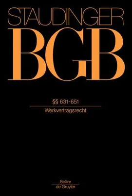 Produktbild von J. von Staudingers Kommentar zum Bürgerlichen Gesetzbuch mit Einführungsgesetz und Nebengesetzen, §§ 631-651