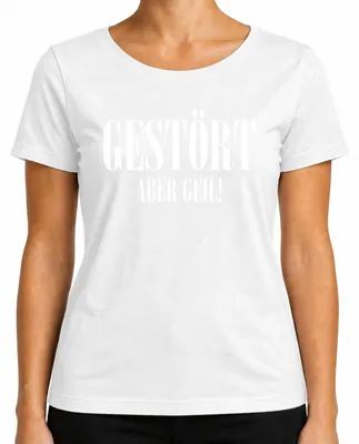 Imagen del producto de Camiseta para mujer, blanca, talla L. Frase: "Gestört aber geil" (perturbador pero genial). Idea de regalo. Mensaje. Sarcasmo. Ironía