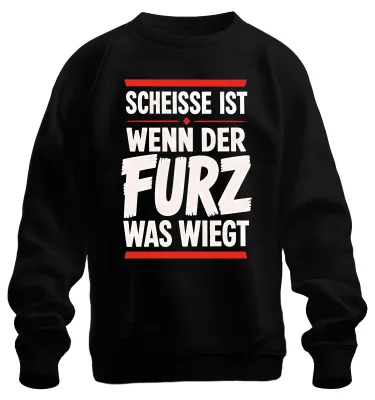 Immagine prodotto di Maglietta o felpa con scritta sarcastica "Scheiße ist wenn der Furz was wiegt" (Merda, quando il peto ha un peso), colore nero, taglia XXL