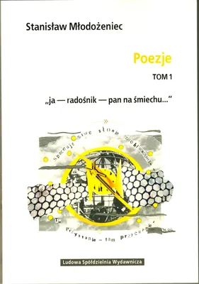 Zdjęcie produktu dla Poezje T.1 ja - radośnik - pan na śmiechu - Stanisław Młodożeniec