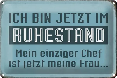 Produktbild von Blechschild Spruch 30x20cm bin im Ruhestand Chef meine Frau
