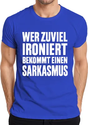 Produktbild von Wer zuviel ironiert bekommt Sarkasmus Sarkastisch Spruch Geschenk Herren T-Shirt, Blau, S