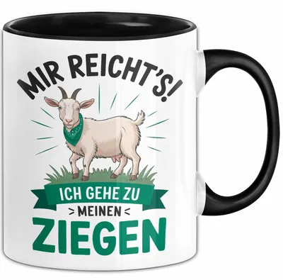 Produktbild von Ziegenbauer Ziegen Tier Tasse Geschenk Lustige Geschenkidee Spruch Mir Reichts Ich Gehe Zu Meinen Ziegen (Schwarz)