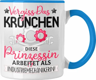 Produktbild von Trendation - Industriemechanikerin Frauen Geschenk Tasse Spruch Vergiss Das Kröchen Diese Prinzessin Arbeitet Als Industriemechanikerin (Blau)