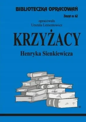 Produktbild von Biblioteczka Opracowań. Zeszyt Nr 62. Krzyżacy Henryka Senkiewicza Urszula Lementowicz