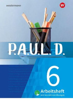 Produktbild von P.A.U.L. D. (Paul) 6. Arbeitsheft interaktiven Übungen. Für Gymnasien und Gesamtschulen - Neubearbeitung