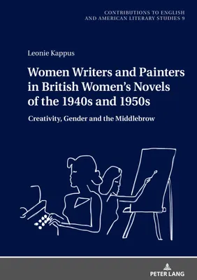 Produktbild von Women Writers and Painters in British Women's Novels of the 1940s and 1950s