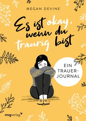 Produktbild von Es ist okay, wenn du traurig bist - Ein Trauer-Journal