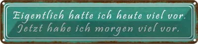 Produktbild von vianmo Blechschild 10x46 cm ich hatte heute viel vor Spruch Zitat