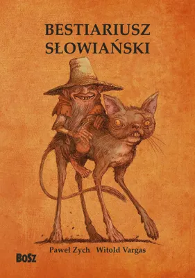 Immagine prodotto di Bestiariusz słowiański Część pierwsza Rzecz o skrzatach, wodnikach i rusałkach