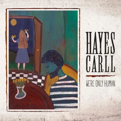 Obrázek produktu pro Hayes Carll: Were Only Human