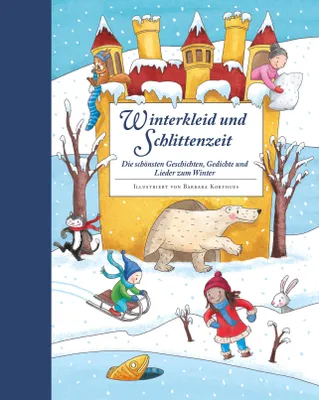 Image de Winterkleid und Schlittenzeit - ein Hausbuch mit Geschichten, Gedichen, Liedern, Bastelanleitungen und Rezepten