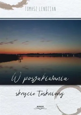 Produktbild von W poszukiwaniu skrycie tęsknionej - Tomasz Lendzian