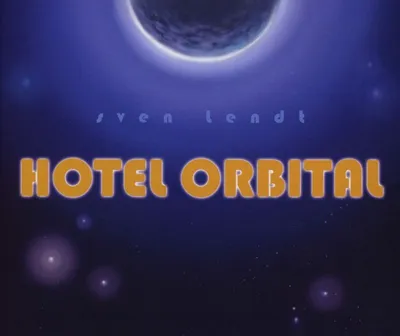 Obrázok produktu pre Sven Lendt: Hotel Orbital - oomoxx media  - (CD / H)