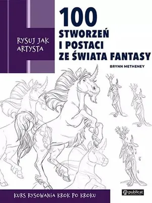 Productafbeelding van Rysuj jak artysta. 100 stworzeń i postaci ze świata fantasy