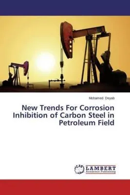 Produktbild von New Trends For Corrosion Inhibition of Carbon Steel in Petroleum Field