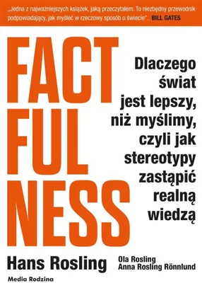 Produktbild von Factfulness. Dlaczego świat jest lepszy, niż..