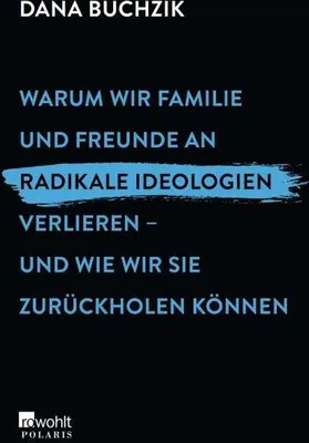 Obrázok produktu pre Warum wir Familie und Freunde an radikale Ideologien verlieren - und wie wir sie zurückholen können