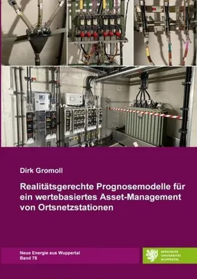 Produktbild von Realitätsgerechte Prognosemodelle für ein wertebasiertes Asset-Management von Ortsnetzstationen