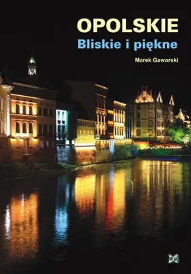 Produktbild von Gaworski, M: Opolskie Bliskie i piekne