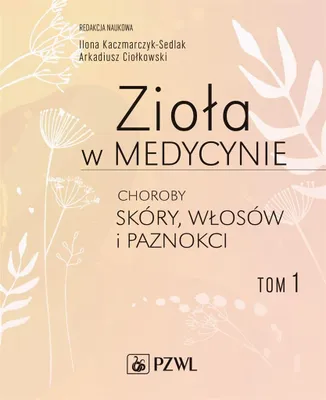 Zdjęcie produktu dla Zioła w medycynie T.1 Choroby skóry, włosów...