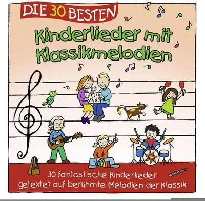 Produktbild von Die 30 besten Kinderlieder mit Klassikmelodien
