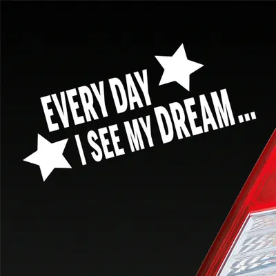 Produktbild von Auto Aufkleber Every Day I see my Dream Stars Sterne Tuning 18x7,5 cm Weiss Matt Sticker Heckscheibenaufkleber