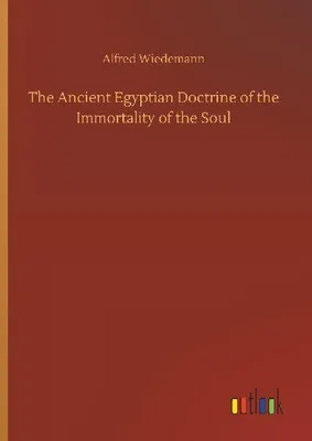Produktbild von The Ancient Egyptian Doctrine of the Immortality of the Soul