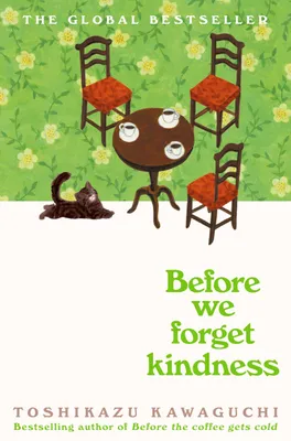 Produktbild von Before We Forget Kindness: The most emotional book yet in the sensational Tokyo cafe series (Before the Coffee Gets Cold, 5)