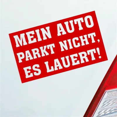 Produktbild von Auto Aufkleber Mein Auto Parkt nicht es Lauert! 12x7 cm Rot Sticker Heckscheibenaufkleber