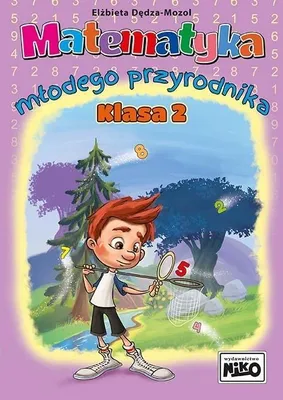 Zdjęcie produktu dla Matematyka młodego przyrodnika Klasa 2 Elżbieta Dędza-Mozol