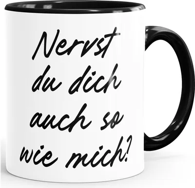 Produktbild von Tasse Spruch Nervst du dich auch so wie mich Sarkasmus Schwarzer Humor Bürotasse lustige Kaffeebecher MoonWorks®