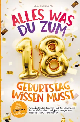 Produktbild von Alles was du zum 18. Geburtstag wissen musst: