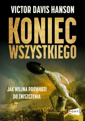 Obrázek produktu pro Koniec wszystkiego. Jak wojna prowadzi do zniszczenia