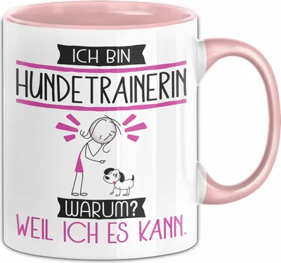 Produktbild von Hundetrainerin Tasse Geschenk Ich Bin Hundetrainerin Warum Weil Ich Es Kann Geschenkidee Geburtstag (Rosa)