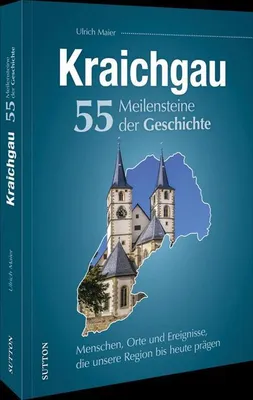 Image de Kraichgau. 55 Meilensteine der Geschichte