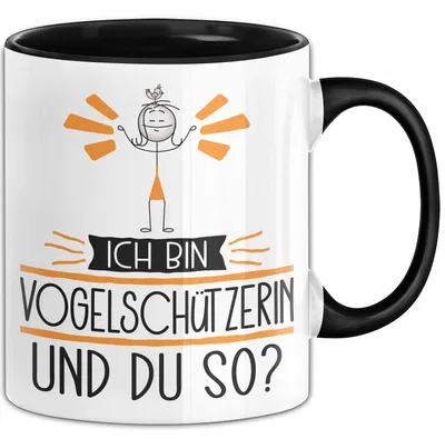 Produktbild von Vogelschützerin Tasse Geschenk Ich Bin Vogelschützerin Und Du So Geschenkidee Lustiger Spruch Becher (Schwarz)